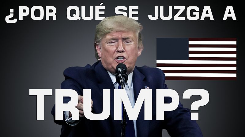 Por qu se juzga a Donald Trump?