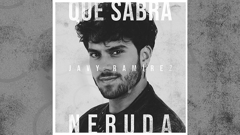 Javy Ramírez presenta "Qué sabrá Neruda"