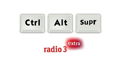 Radio 3 Extra estrena 'Ctrl+Alt+Supr'