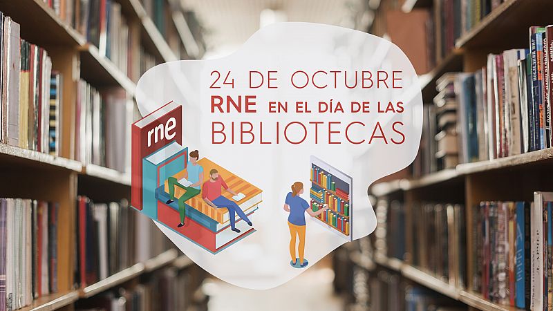 RNE celebra el Día de las Bibliotecas