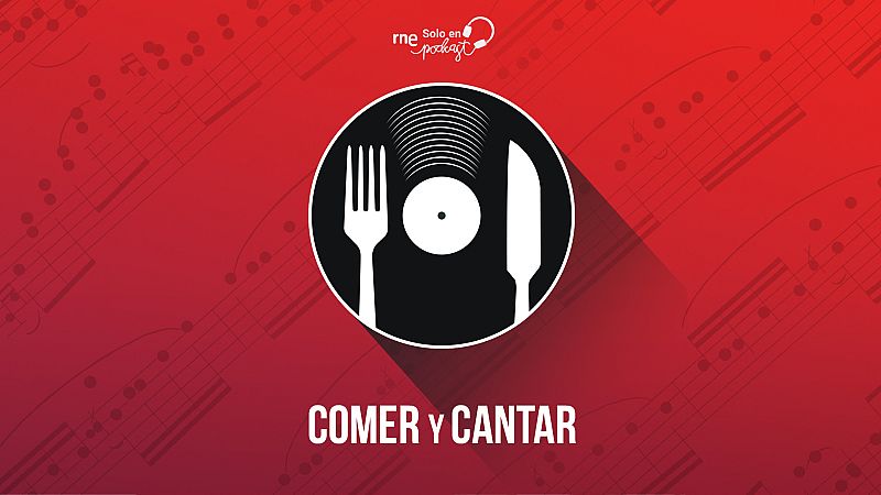 'Comer y cantar': recetas creativas pero muy sencillas en RNE Solo en Podcast