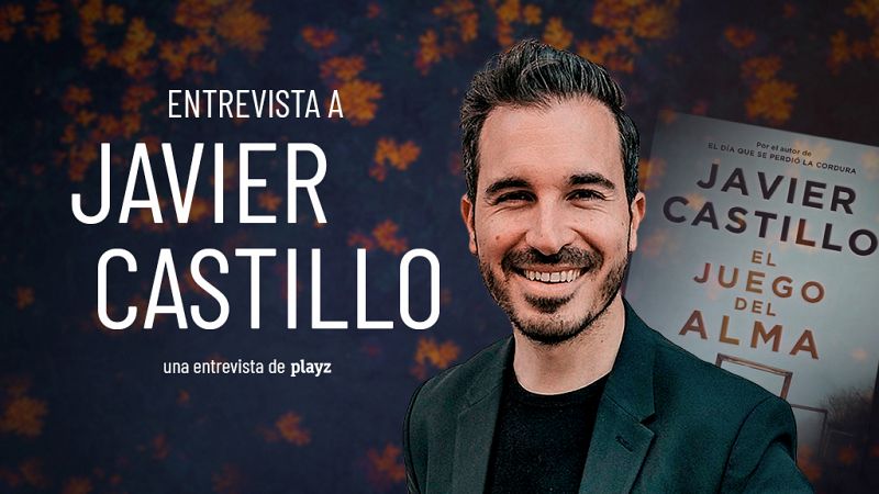 Javier Castillo, autor de 'El juego del alma': "Intento llenar mi cabeza de todo aquello que me apasiona"