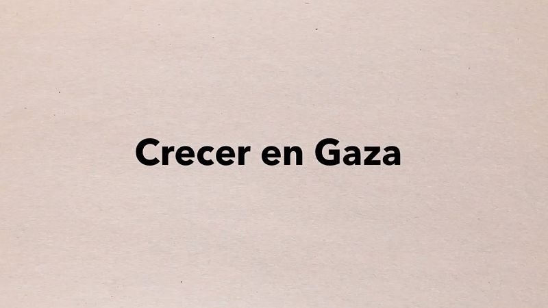 Crecer en Gaza: aprender a vivir entre sueños y miedos