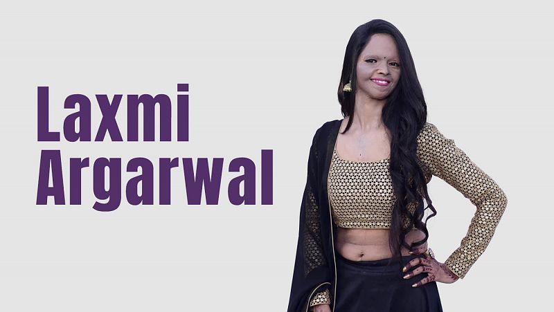 Laxmi Agarwal: la superviviente de un ataque con ácido que inspira a Bollywood