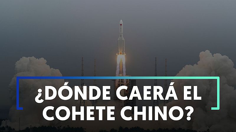 ¿Dónde caerán los restos del cohete chino que viaja sin control?  La incógnita que tiene a medio mundo en vilo