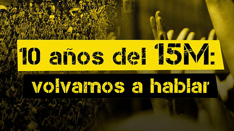 Voces que acamparon en Sol, diez años después: "El 15M sigue vigente"