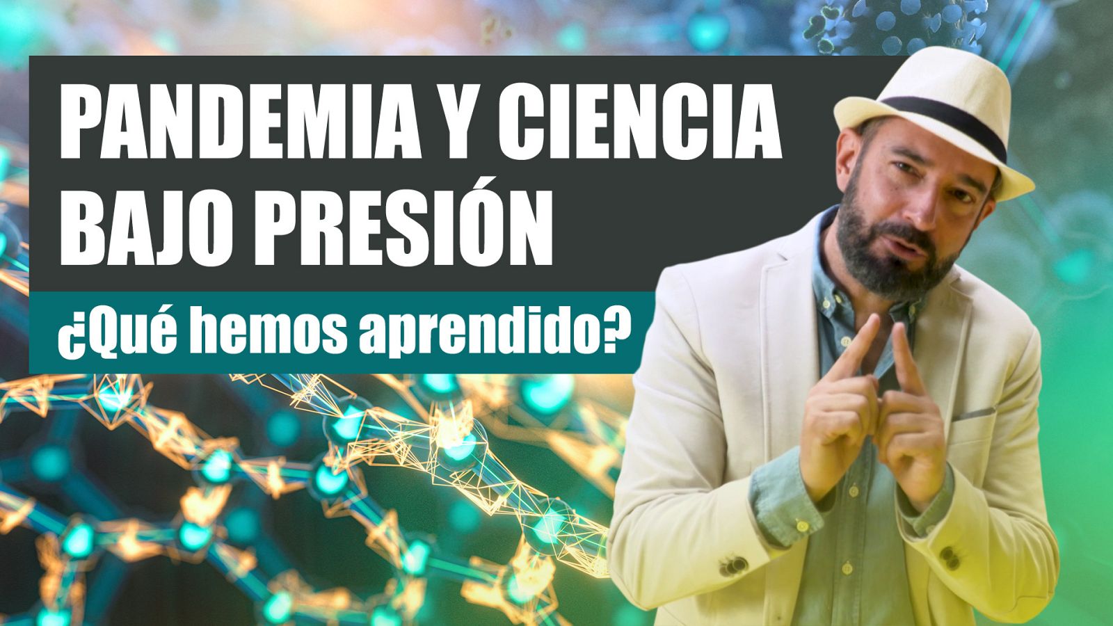Pandemia y Ciencia Bajo Presión: ¿Qué hemos aprendido?