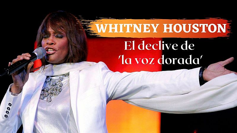 El declive de 'la voz dorada' de Whitney Houston