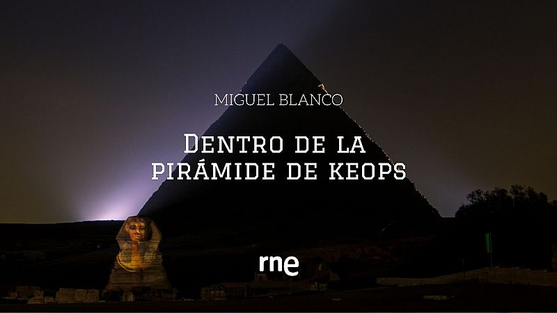 Dentro de la pirámide de Keops