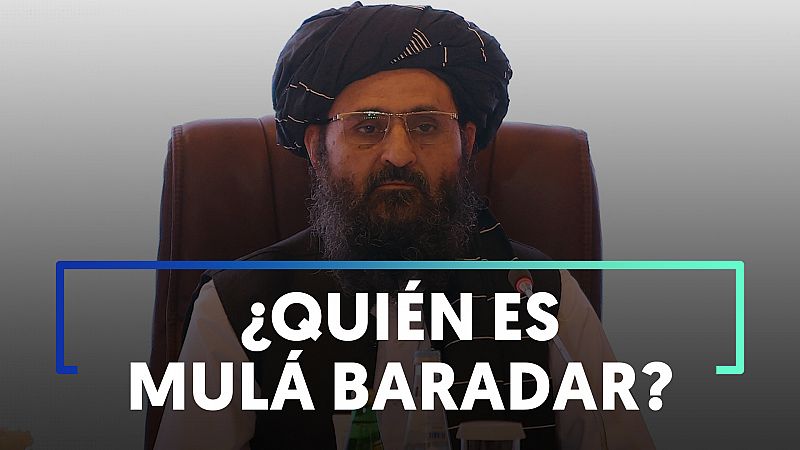 Quién es el mulá Baradar: de cofundador del movimiento talibán a tener un papel prominente en el futuro gobierno