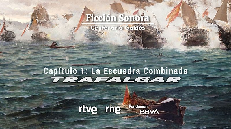 Escucha el estreno de 'Trafalgar', de Benito Pérez Galdós