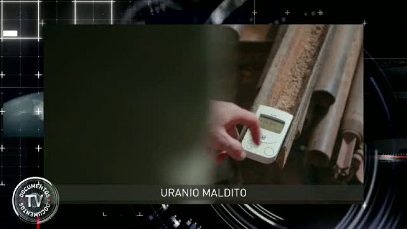 'Documentos TV' sigue el rastro de la contaminación por uranio radioactivo