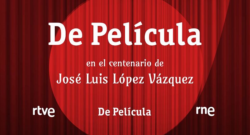 'De película' celebra con la Filmoteca española el centenario del nacimiento de José Luis López Vázquez