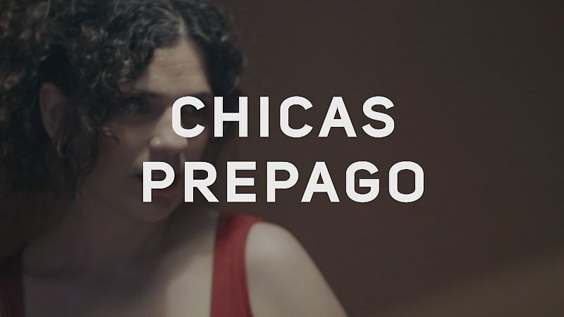 'Chicas prepago', un corto de ficción para contar la realidad