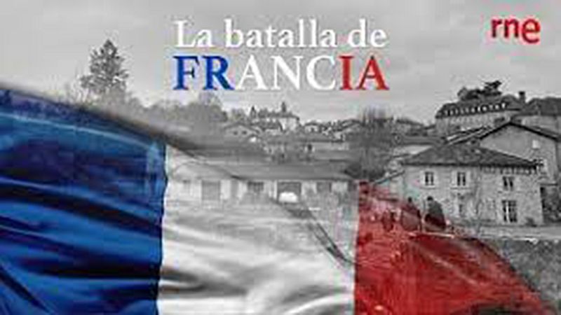 RNE estrena el podcast digital 'La batalla de Francia'