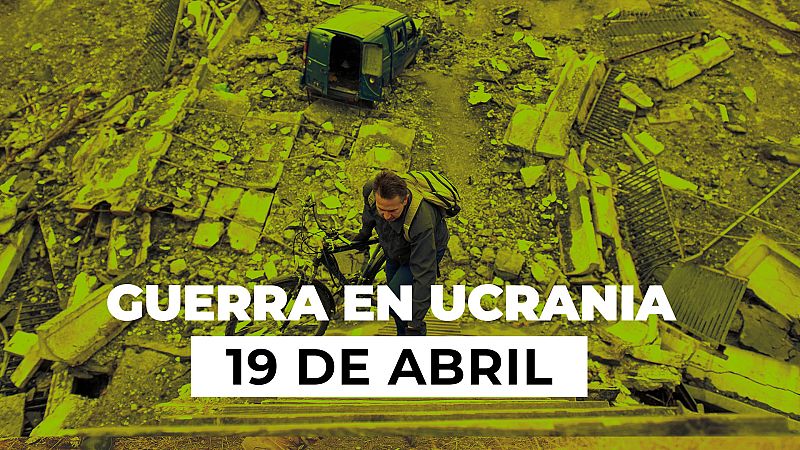 Resumen de la guerra entre Ucrania y Rusia, 19 de abril: Biden y los aliados acuerdan enviar más armas a Ucrania