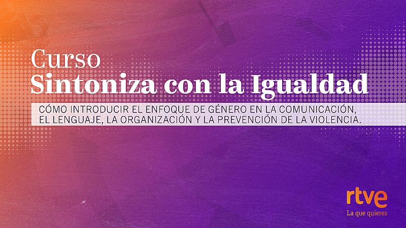 RTVE organiza el primer curso de formación en línea sobre igualdad para toda su plantilla