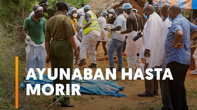 Hallan 89 cadáveres de una secta en Kenia cuyo líder obligaba a ayunar hasta morir "para encontrarse con Jesús"
