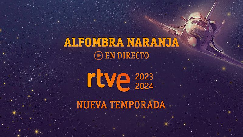 RTVE estrena nueva temporada: Sigue la alfombra naranja y la presentación en directo con RTVE Play