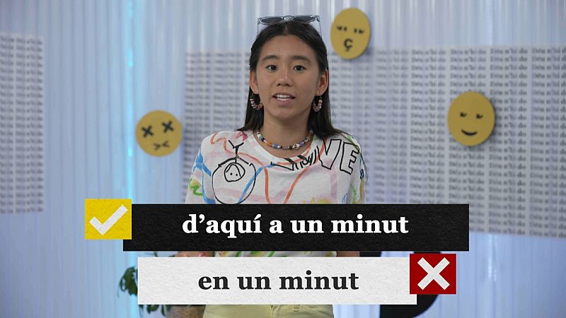 Tornem "d'aquí a" o "en un minut"?