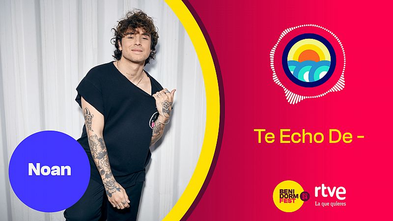 Noan cantará "Te Echo De -" en el Benidorm Fest 2024