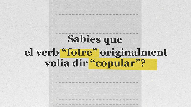 Fotre: el verb que significava copular i ara el fem servir per a tot