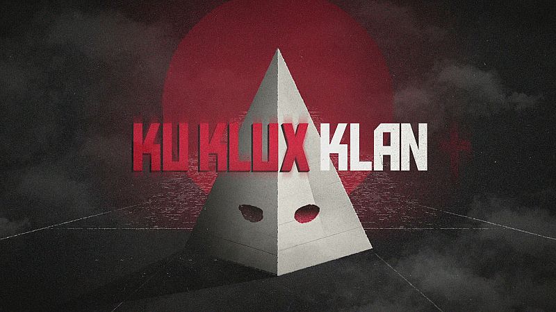 Ku Klux Klan: 150 años de odio, racismo y violencia