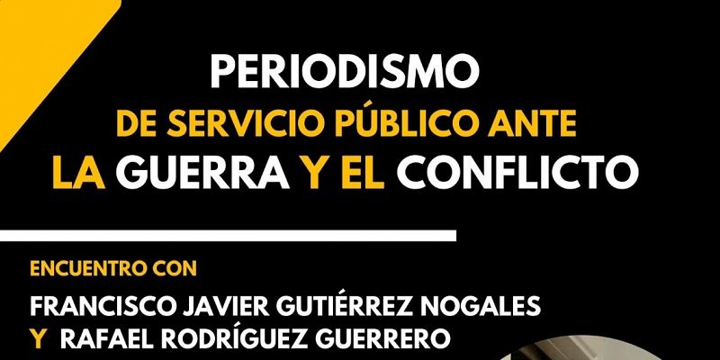 Periodismo de Servicio Pblico ante la guerra y el conflicto