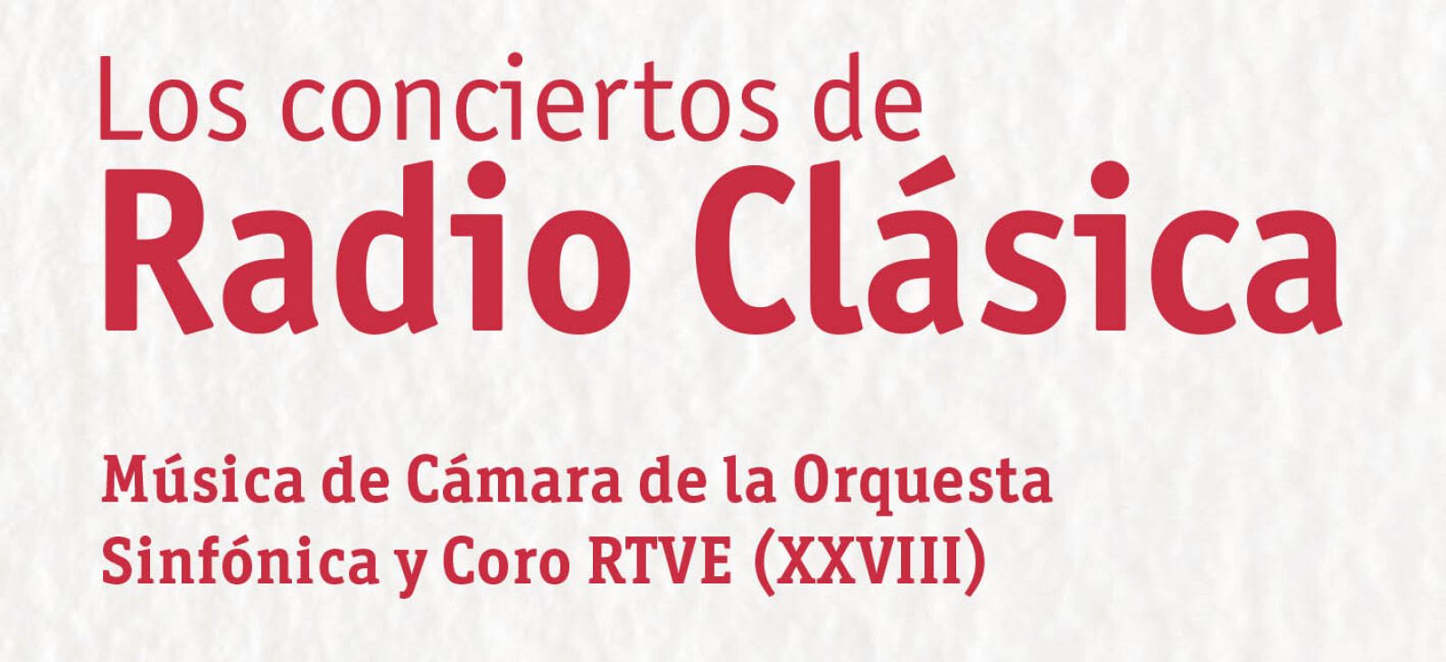 Comienza el XXVIII Ciclo de Msica de Cmara de la Orquesta y Coro RTVE en el marco de Los conciertos de Radio Clsica