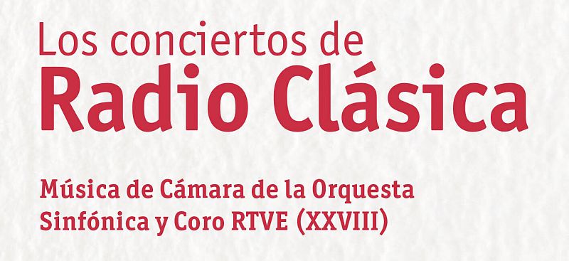 Comienza el XXVIII Ciclo de Música de Cámara de la Orquesta y Coro RTVE en el marco de Los conciertos de Radio Clásica