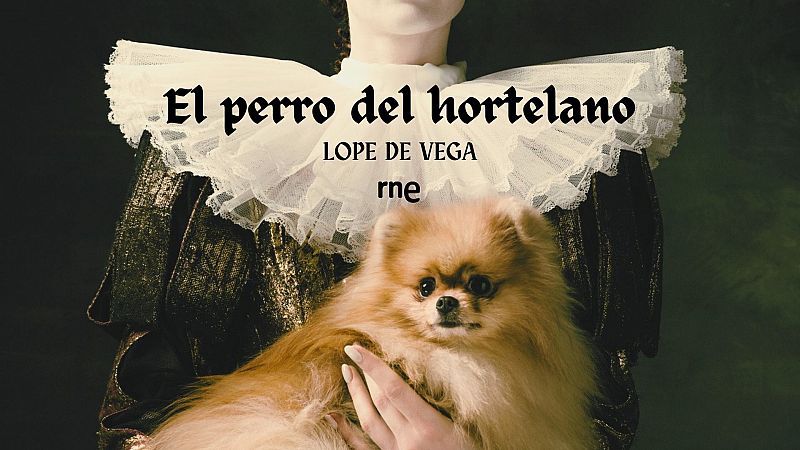 RNE estrena y emite 'El perro del hortelano' en el Festival de Teatro Clásico de Almagro