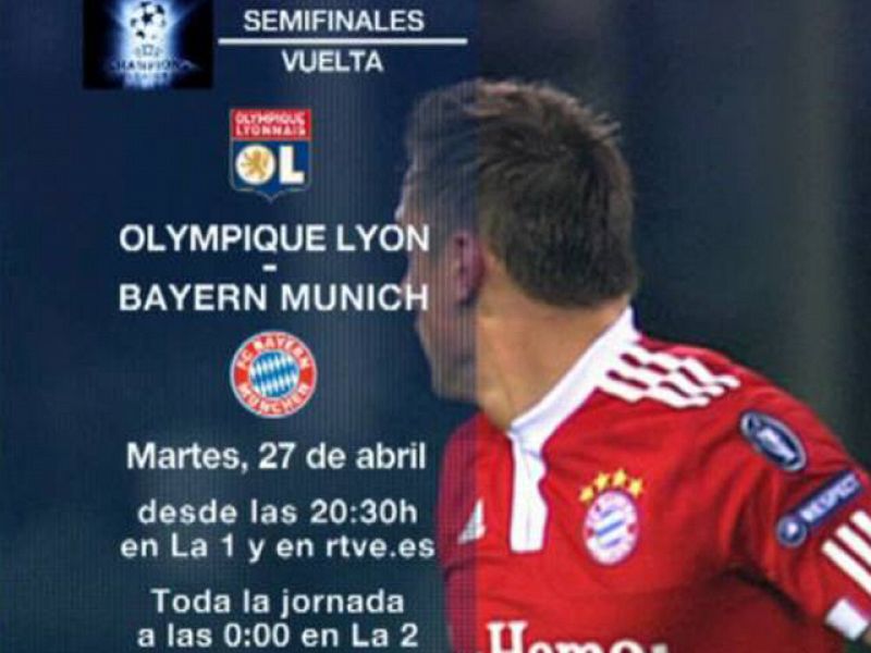 Lyon y Bayern, último paso hacia Madrid