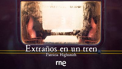 Ficción sonora - Extraños en un tren - 22/06/11 | Escuchar