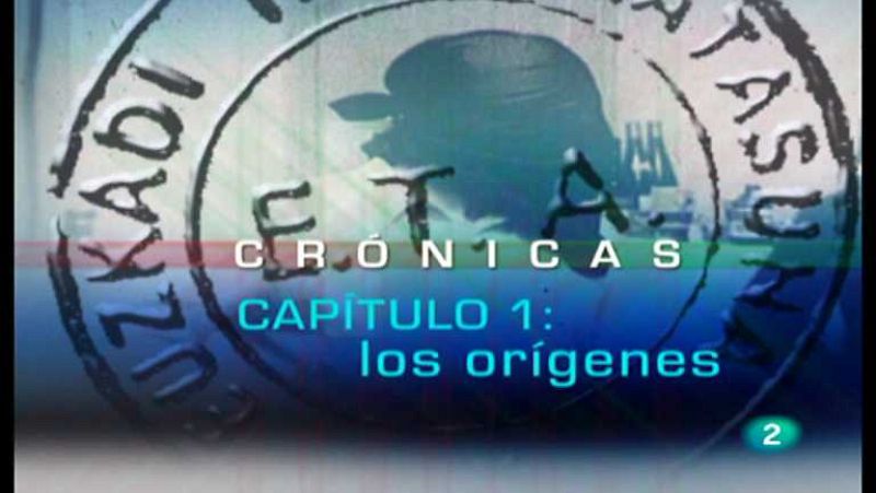 Crónicas - Especial historia de ETA - Capítulo 1: LOS ORÍGENES