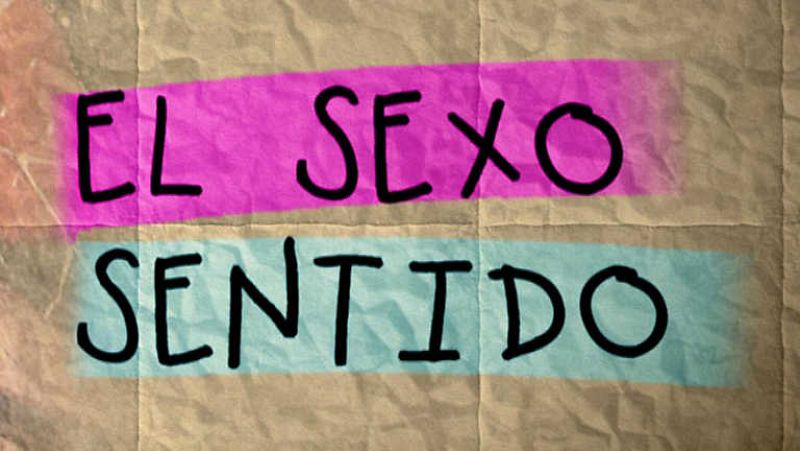 Documentos TV. "El sexo sentido"