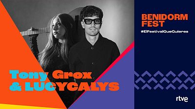Tony Grox & LUCYCALYS, participante del Benidorm Fest 2026 Tony Grox & LUCYCALYS, participante del Benidorm Fest 2026