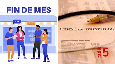 'Fin de mes' de Radio 5 sobre la quiebra de Lehman Brothers