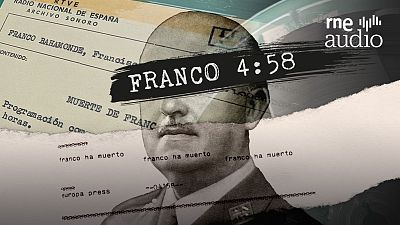 'Franco 4:58', el podcast que cuenta la verdadera historia de cómo se informó sobre la muerte de Franco