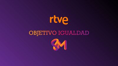 Lucha por la igualdad de género. Objetivo RTVE