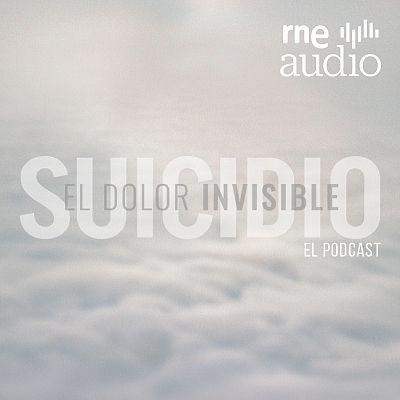 Suicidio, el dolor invisible. El podcast