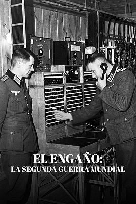 El engaño: La Segunda Guerra Mundial