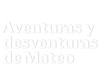 Aventuras y desventuras de Mateo