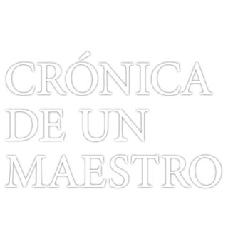 Crónica de un maestro