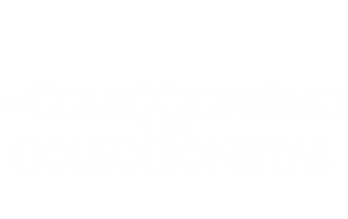 El coleccionismo y los coleccionistas