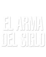 El arma del siglo