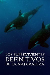 Los supervivientes definitivos de la naturaleza