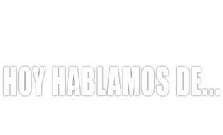Hoy hablamos de