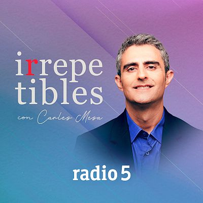 Irrepetibles en Radio 5