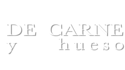 De carne y hueso