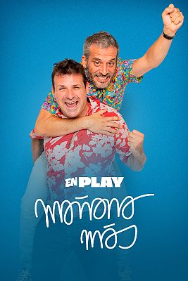 Mañana más. En play